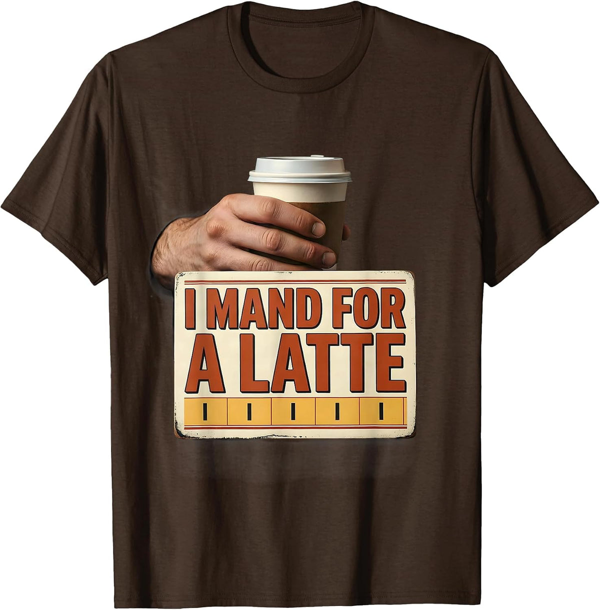 Men's I Mand For A Latte Funny ABA RBT Behavior Therapist T-Shirt - Brown