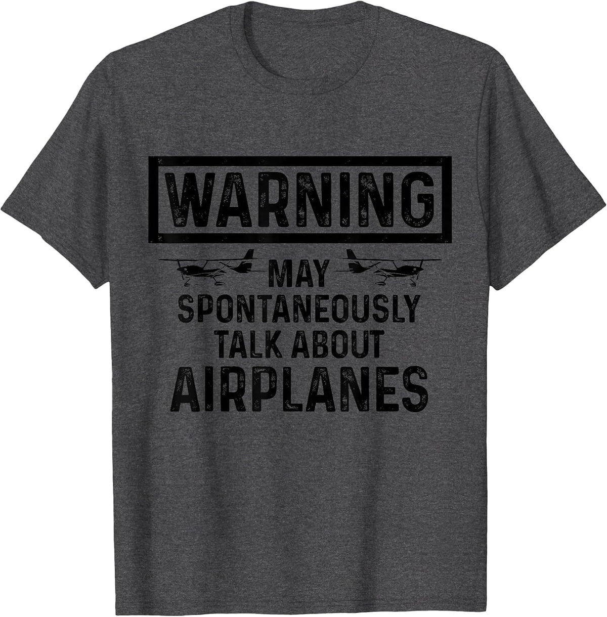 Warning May Spontaneously Talk About Airplanes Funny Pilot T-Shirt - Dark Heather Grey