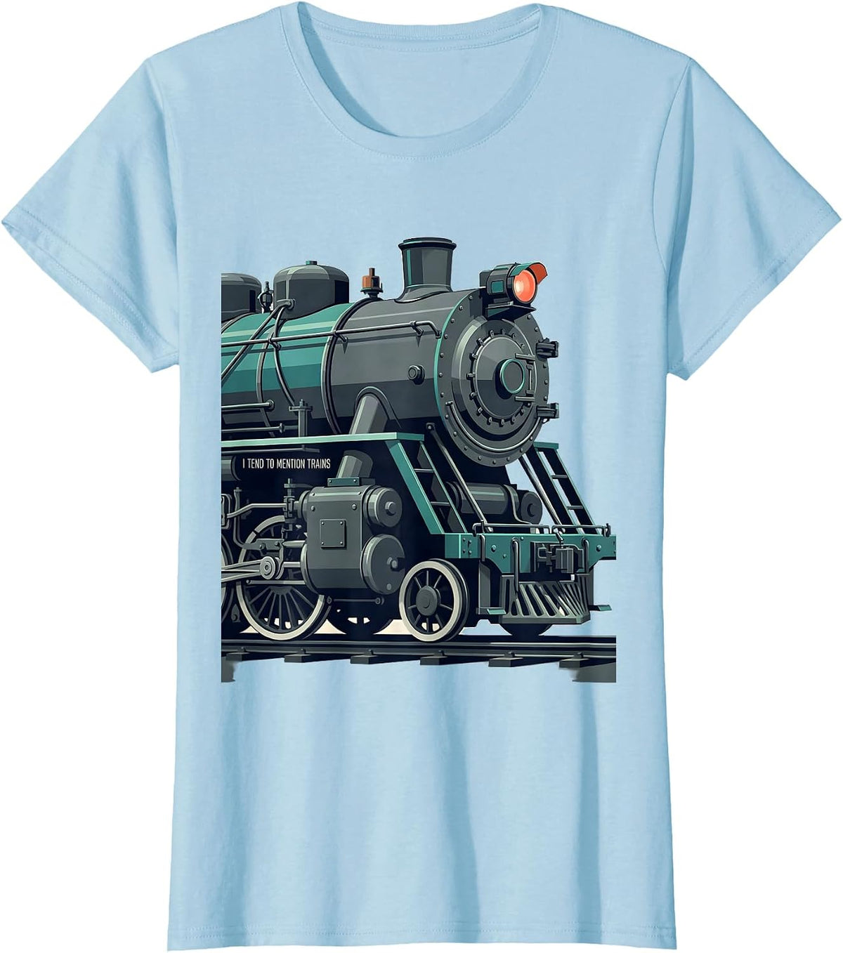 I Tend To Mention Trains Funny Train Enthusiast Model T-Shirt - Baby Blue