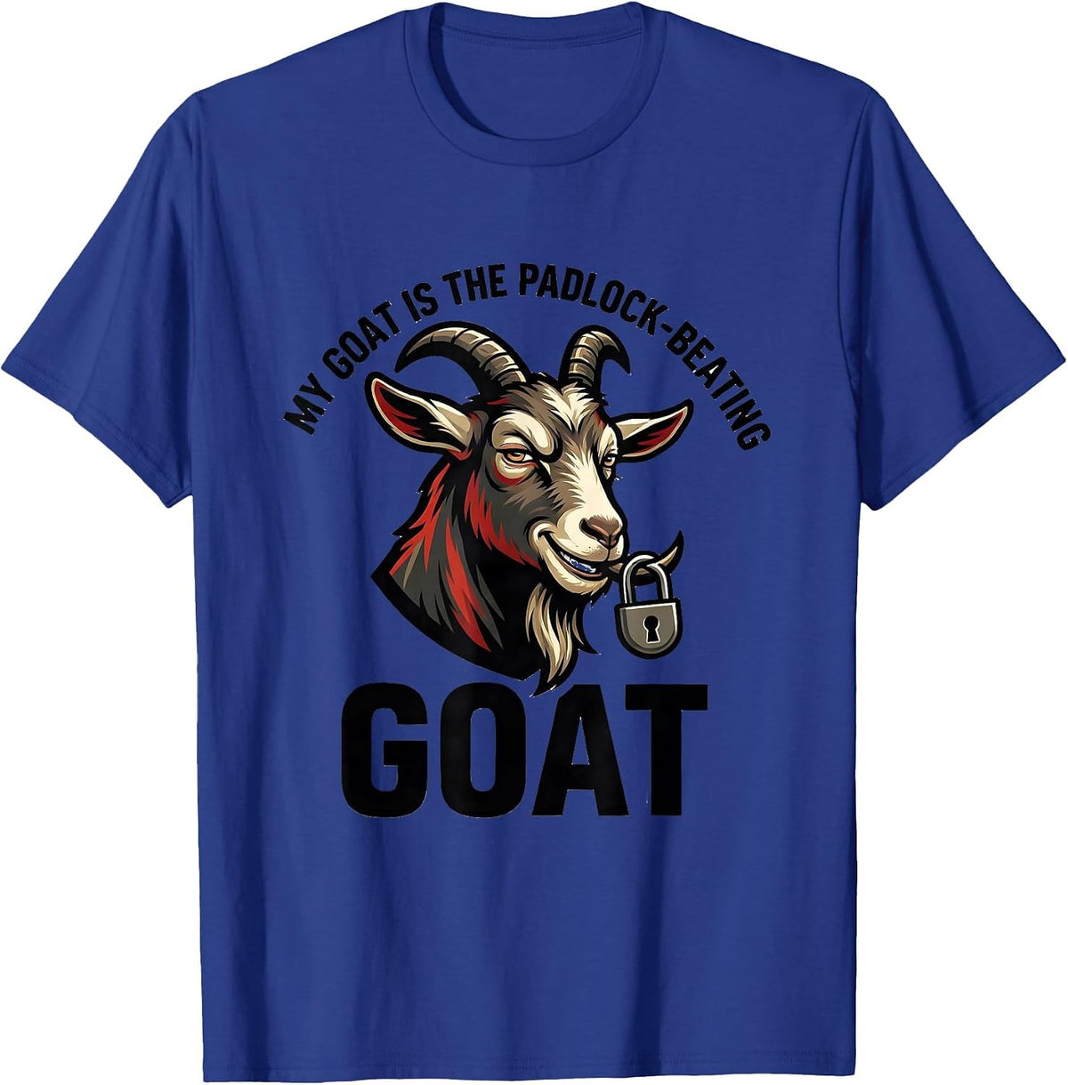 Men's My Goat Is The Padlock-Beating GOAT Funny Goat Lover Humor T-Shirt - Royal Blue