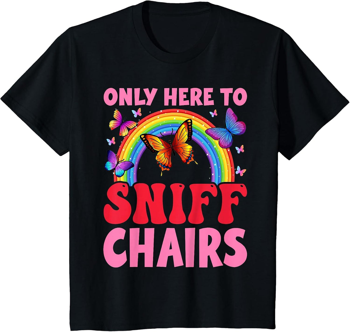 Funny Embarrassing Inappropriate Only Here to Sniff Chair T-Shirt - Black