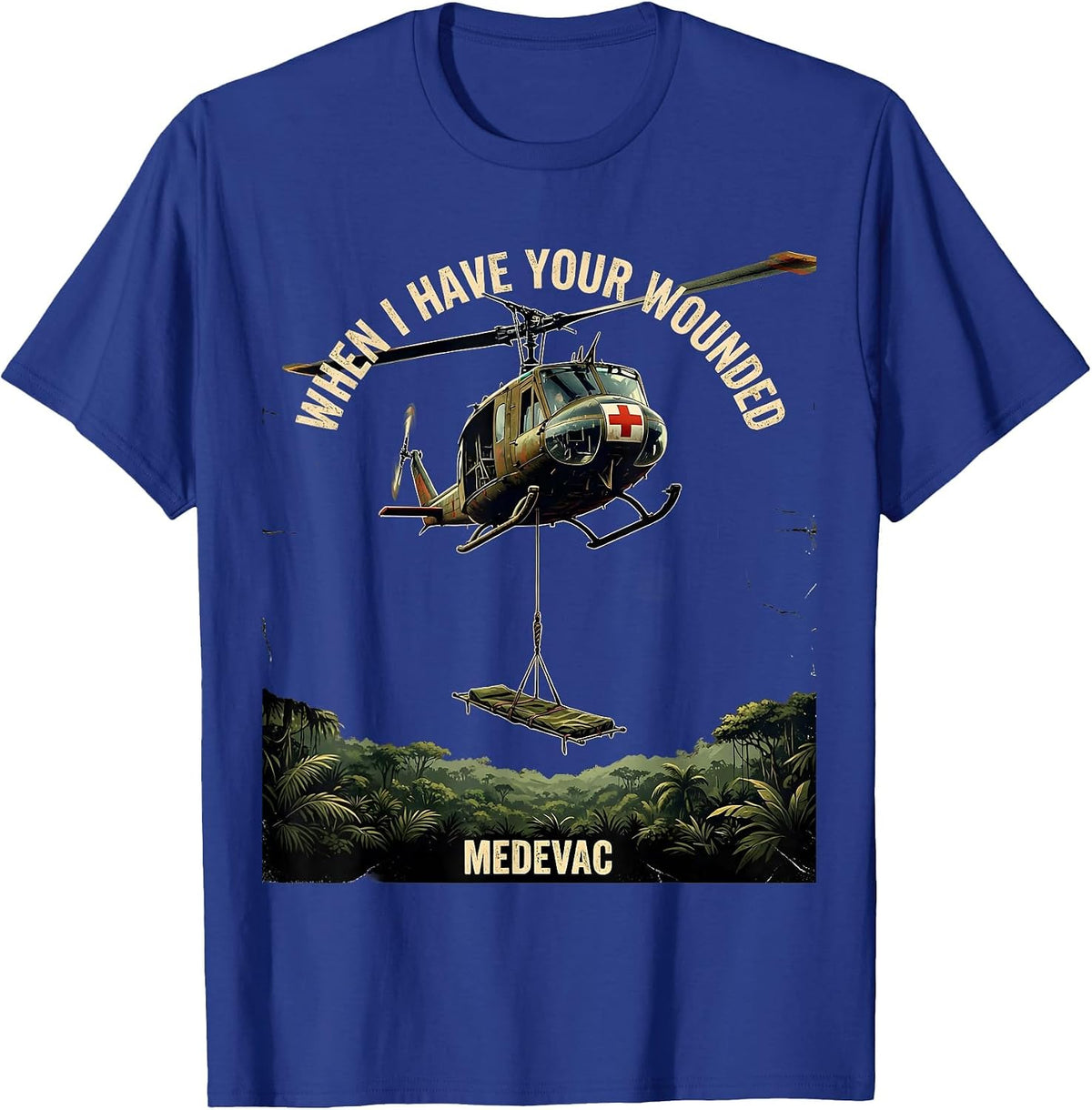 Men's When I Have Your Wounded Distressed Military Helicopter T-Shirt - Royal Blue