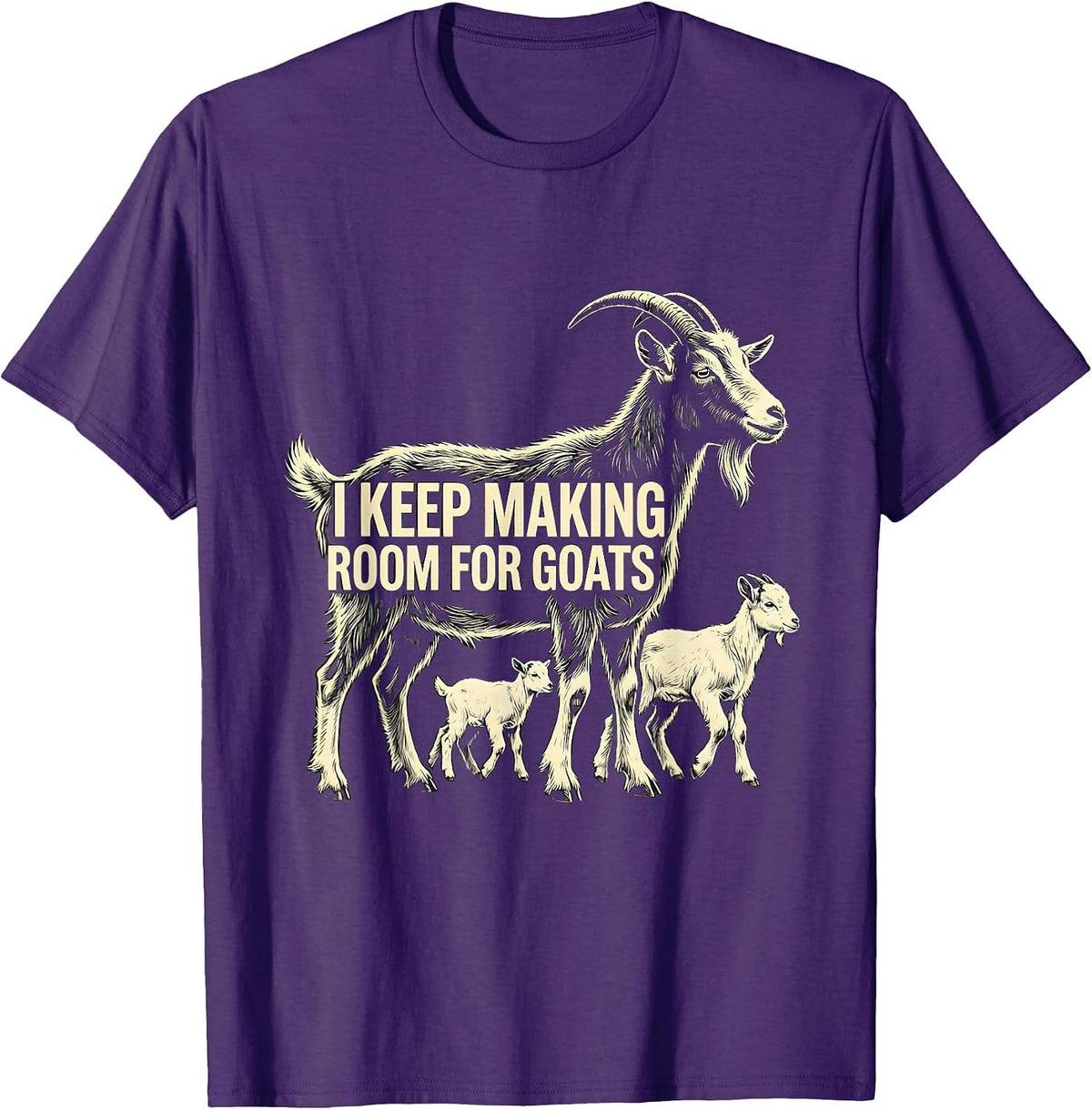 Men's I Keep Making Room For Goats Funny Goat Lover Farmer Gift T-Shirt - Purple