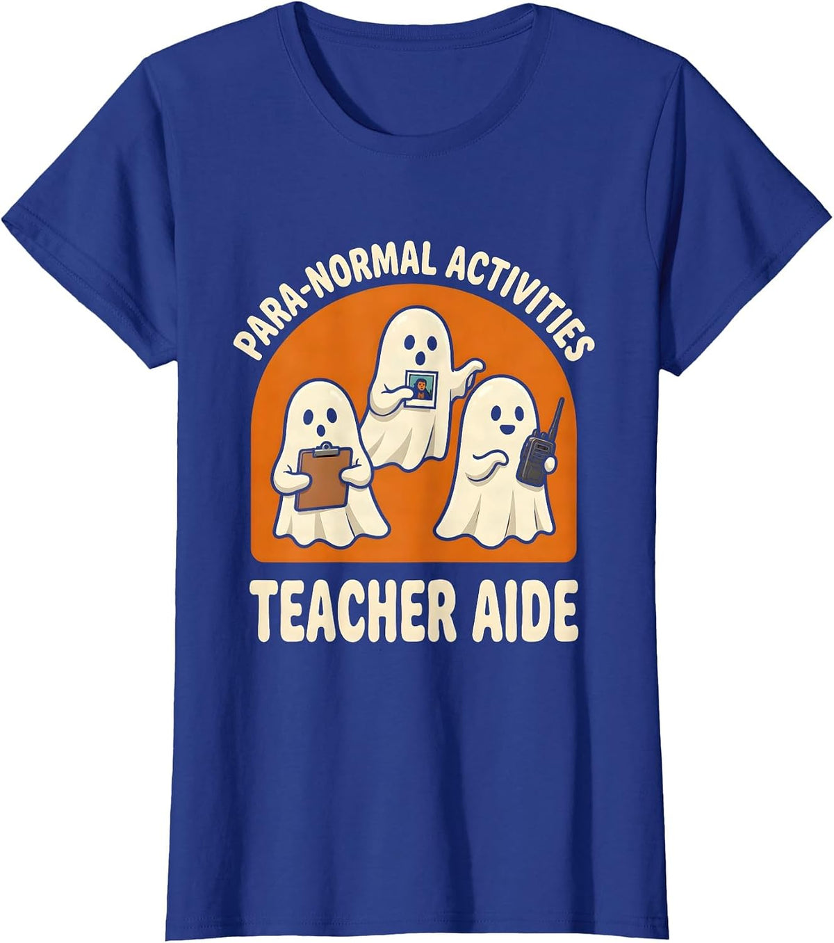 Women's Para-Normal Activities Teacher Aide Ghost Halloween SpEd T-Shirt - Royal Blue