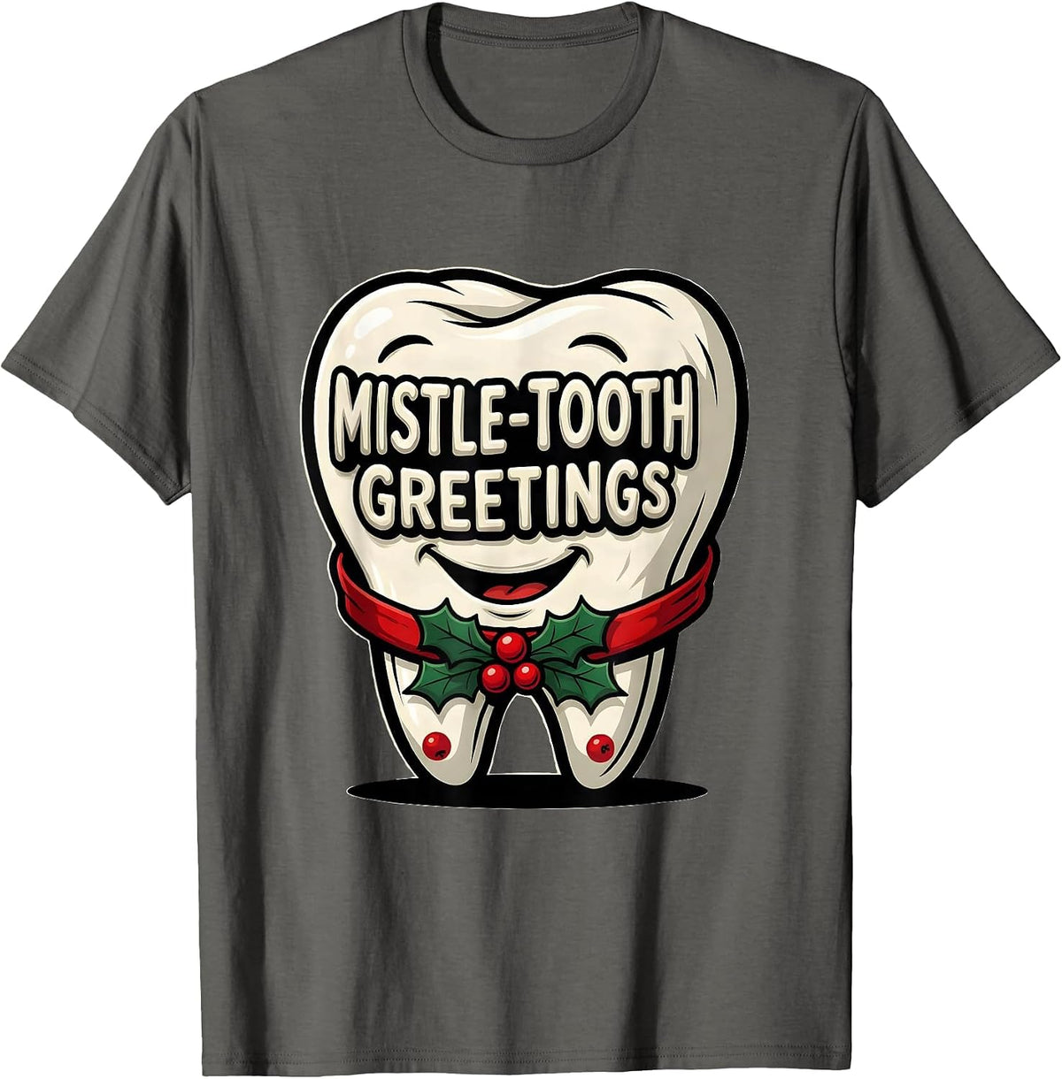 Men's Mistle-Tooth Greetings Funny Dental Christmas Dental Team T-Shirt - Asphalt Grey