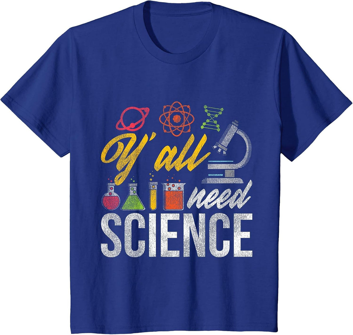 Yall Need Science Quote Science T-Shirt - Royal Blue