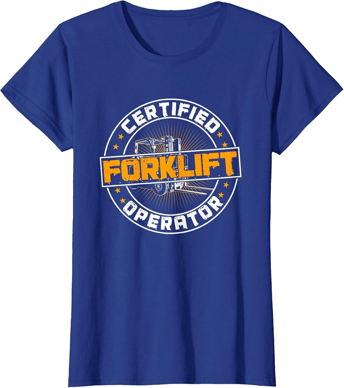 Certified Forklift Operator Funny Fork Lift Driver T-Shirt - Royal Blue
