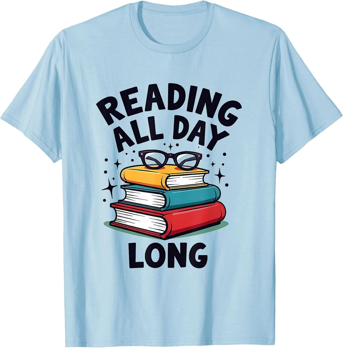Reading All Day Long Teacher Design T-Shirt - Baby Blue