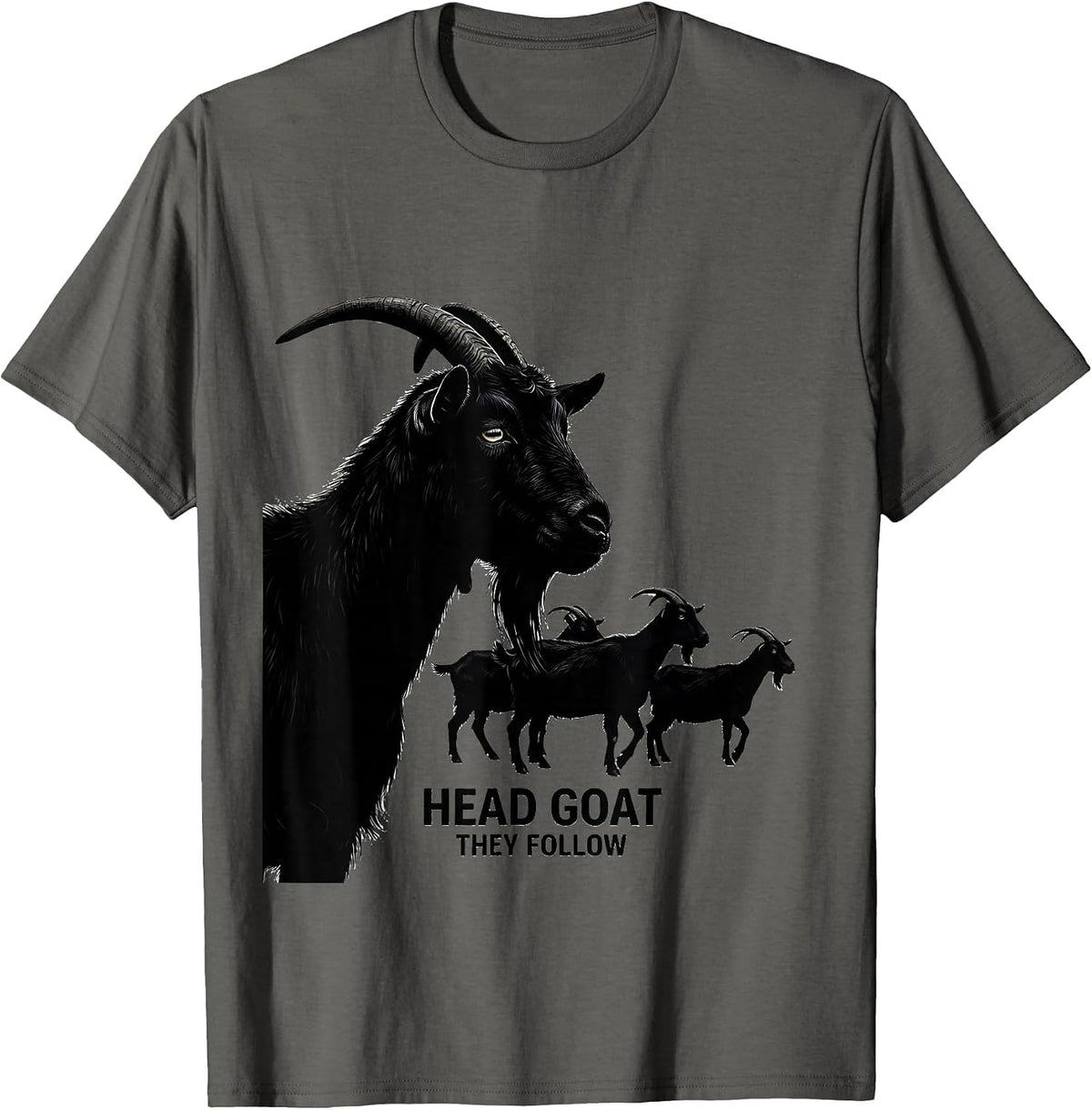 Head Goat They Follow Funny Goat Lover Farmer Gift T-Shirt - Asphalt Grey