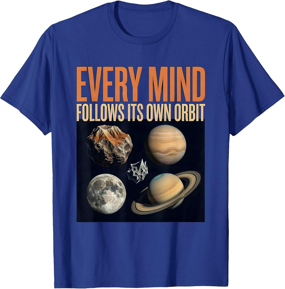 Every Mind Follows Its Own Orbit Neurodiverse Universe T-Shirt - Royal Blue