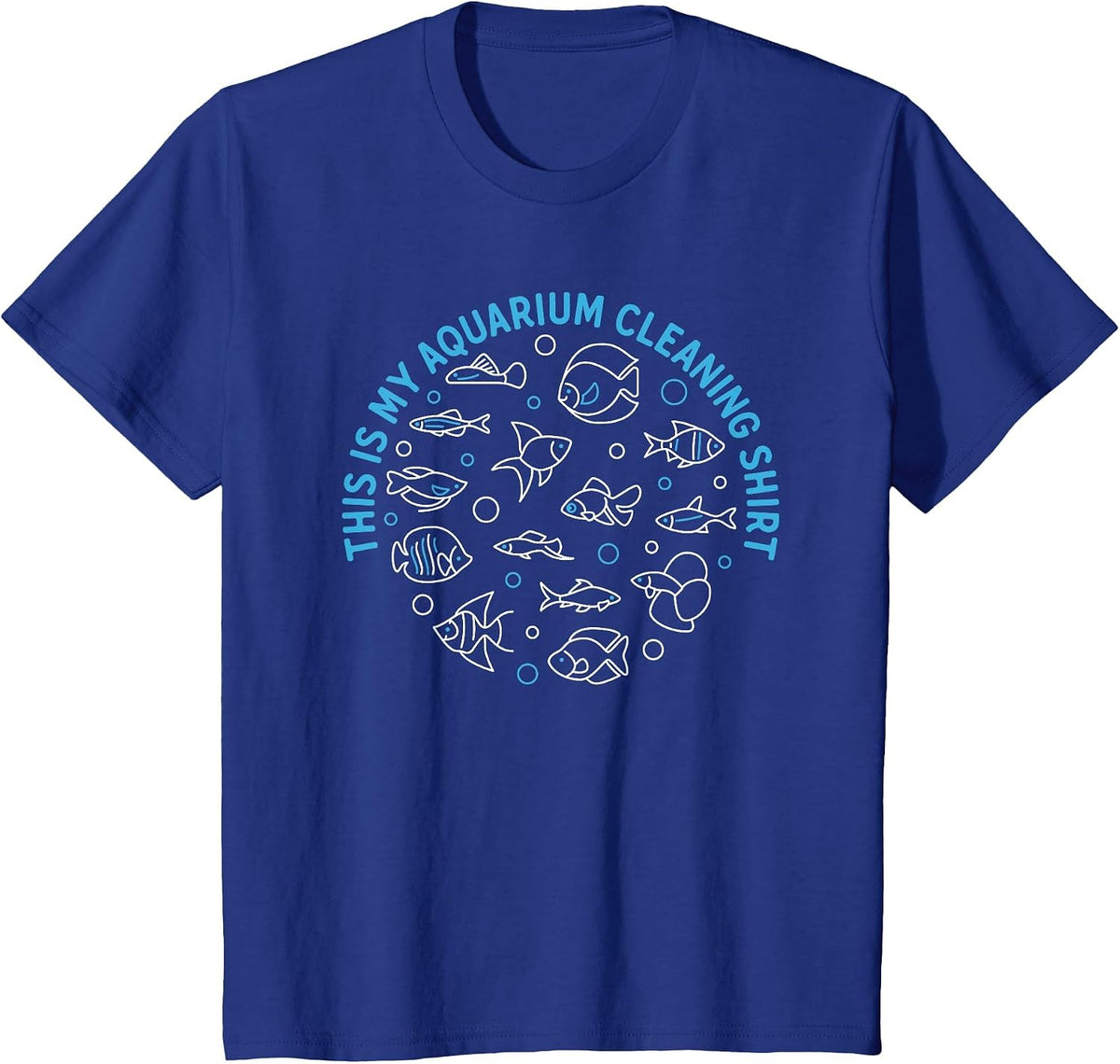 This is My Aquarium Cleaning T-Shirt - Royal Blue