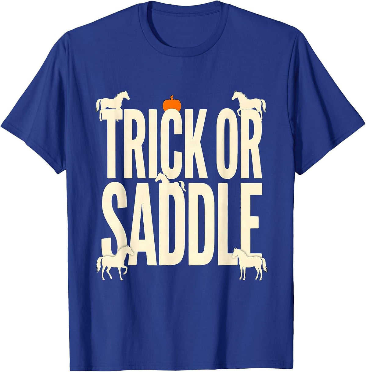 Men's Trick Or Saddle Western Cowboy Halloween Horse Lover Humor T-Shirt - Royal Blue
