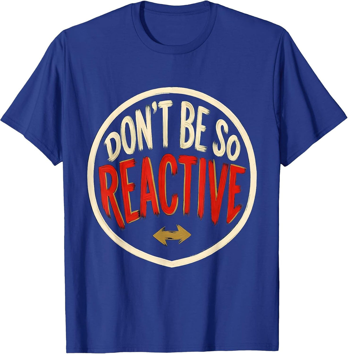 Don't Be So Reactive Funny Science Nerd Periodic Table T-Shirt - Royal Blue