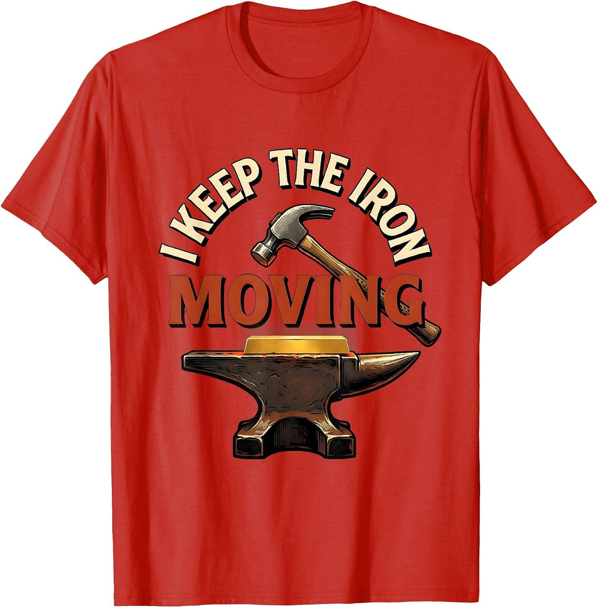 Men's I Keep The Iron Moving Funny Blacksmith Ironworker T-Shirt - Red
