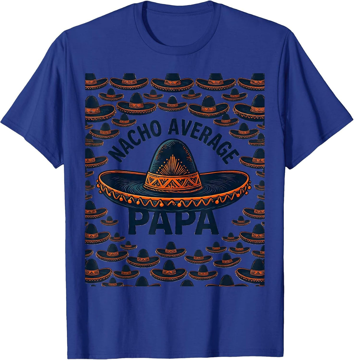 Nacho Average Papa Funny Mexican Grandpa Cinco De Mayo T-Shirt - Royal Blue
