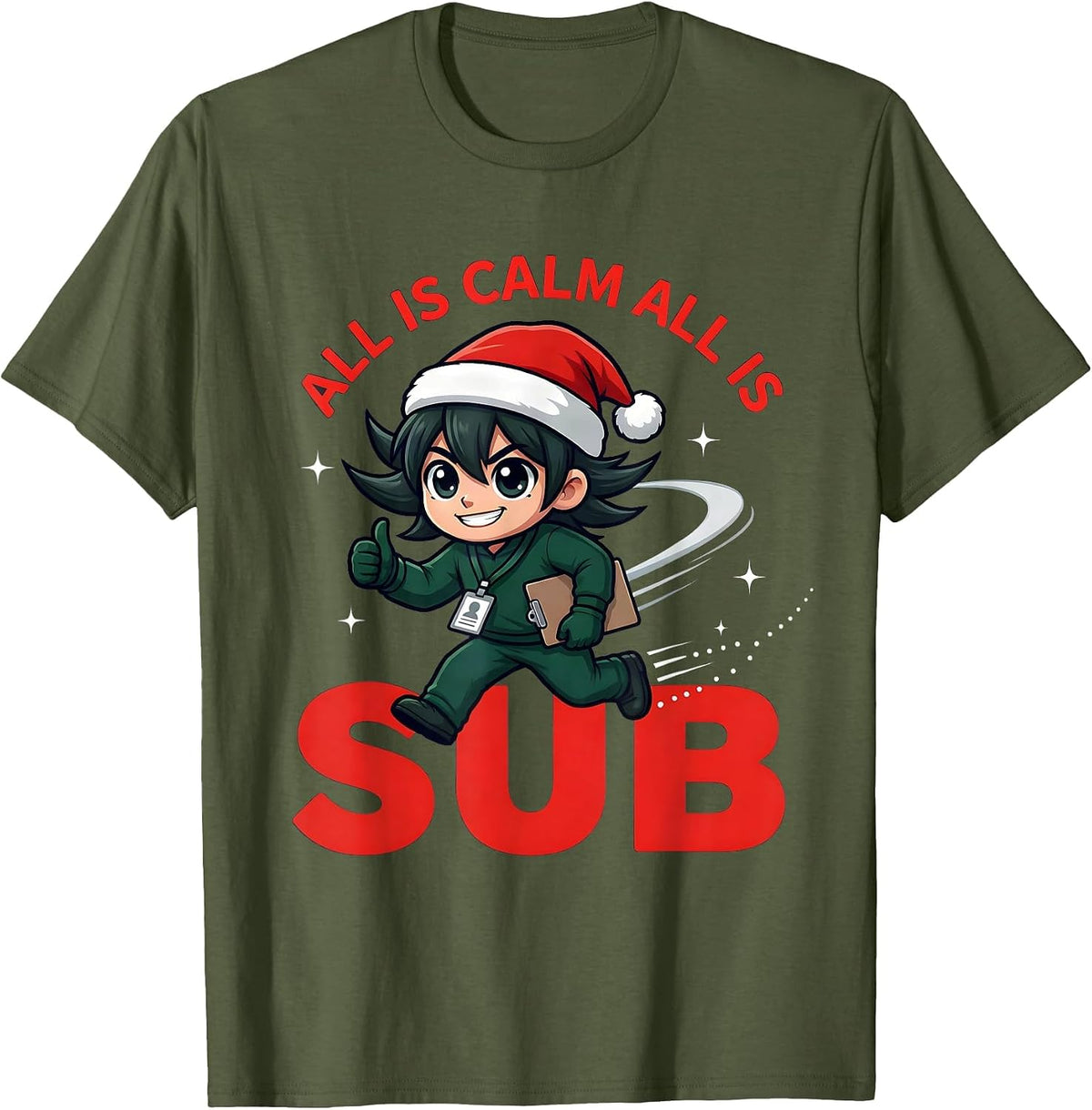 ALL IS CALM ALL IS SUB Funny Substitute Teacher Christmas T-Shirt - Olive Green