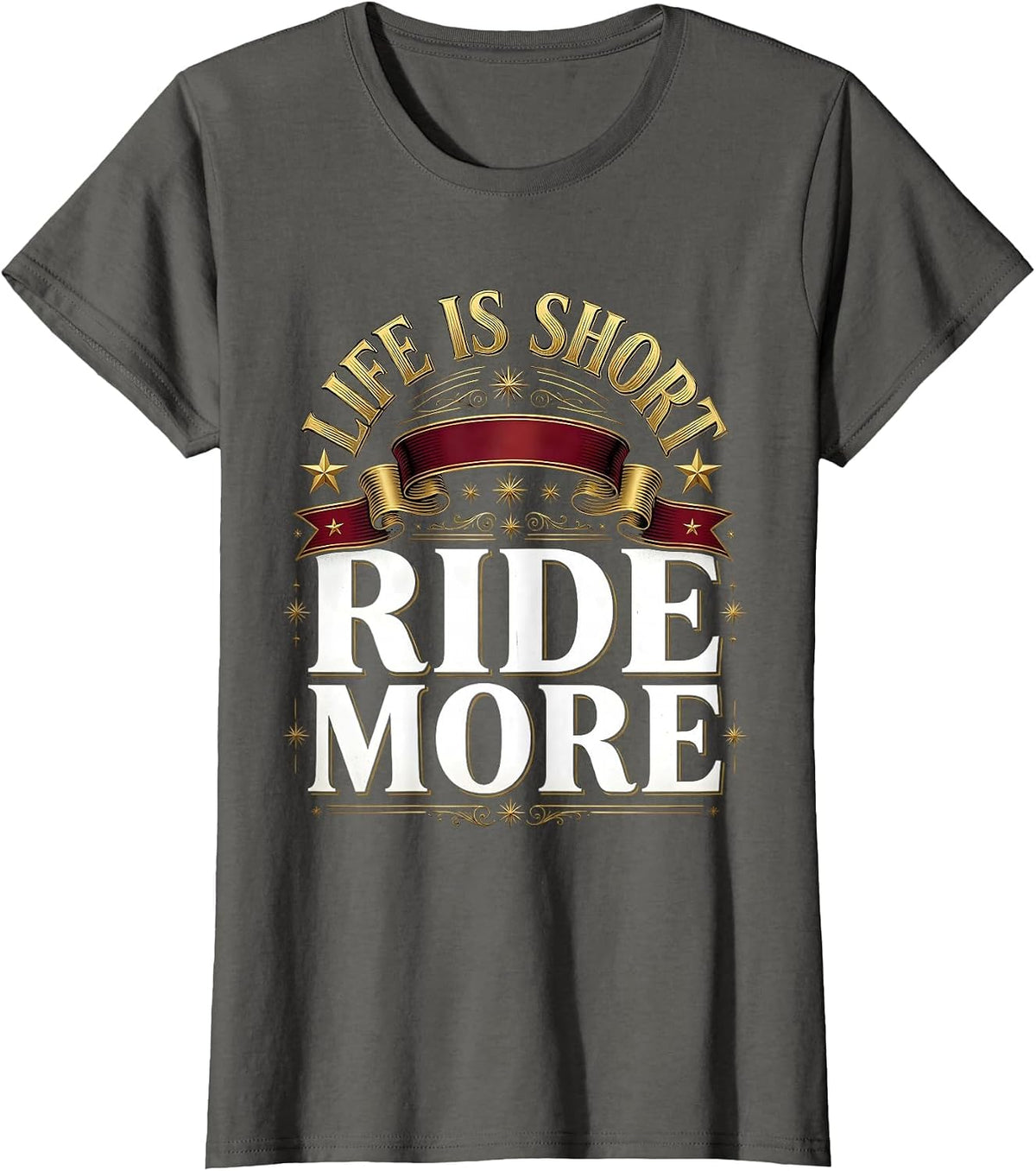 Women's Life Is Short Ride More Horse Lover Design T-Shirt - Asphalt Grey