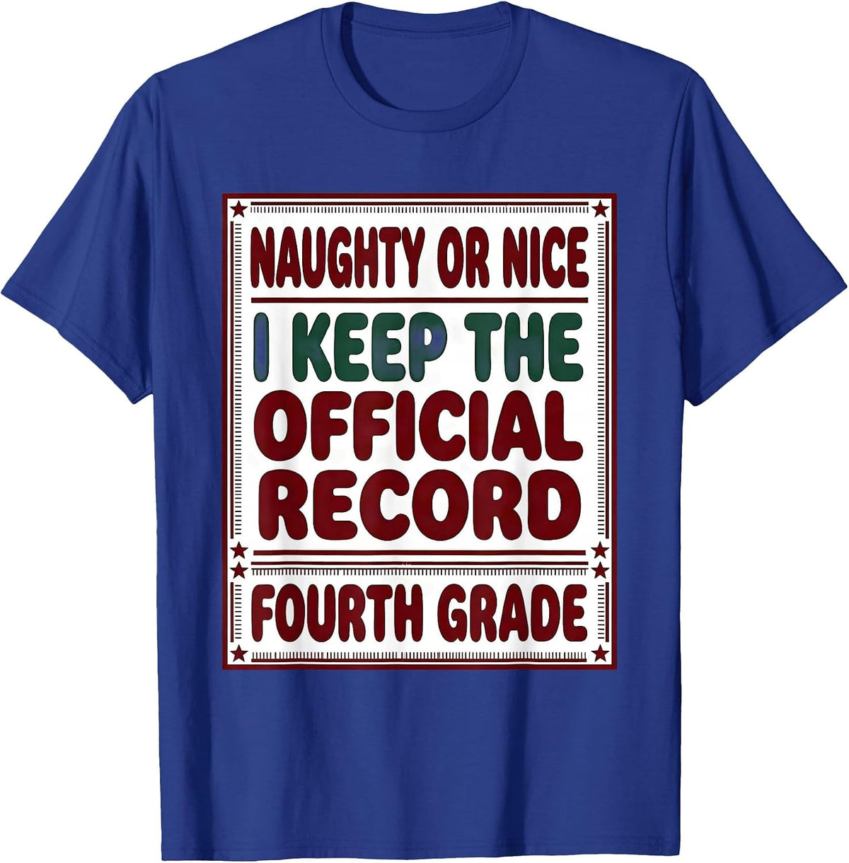 Naughty Or Nice, I Keep The Official Record — Fourth Grade T-Shirt - Royal Blue