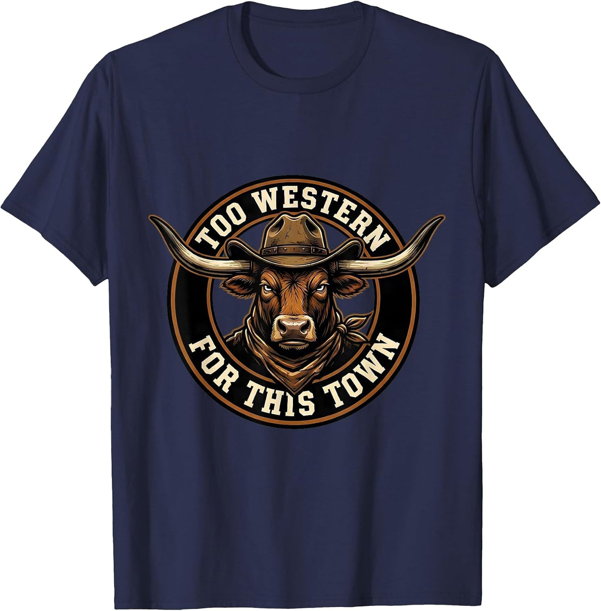 Too Western For This Town Bold Cowboy Design T-Shirt - Navy Blue
