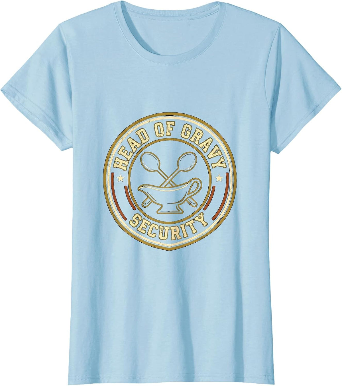 Women's Head Of Gravy Security Funny Thanksgiving Dinner Food Pun T-Shirt - Baby Blue