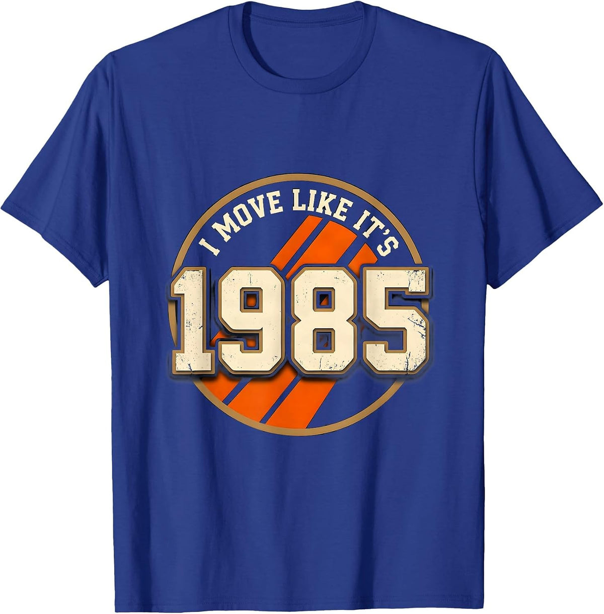 I Move Like It's 1985 Bold Collegiate Retro Vintage 80s T-Shirt - Royal Blue