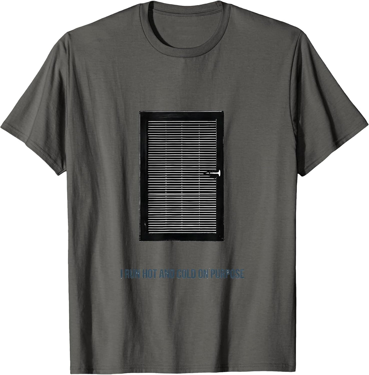 I Run Hot And Cold On Purpose Funny HVAC Technician Dad T-Shirt - Asphalt Grey