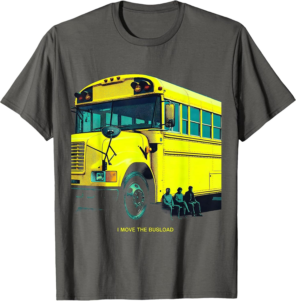 I Move The Busload Funny School Bus Driver Appreciation Gift T-Shirt - Asphalt Grey