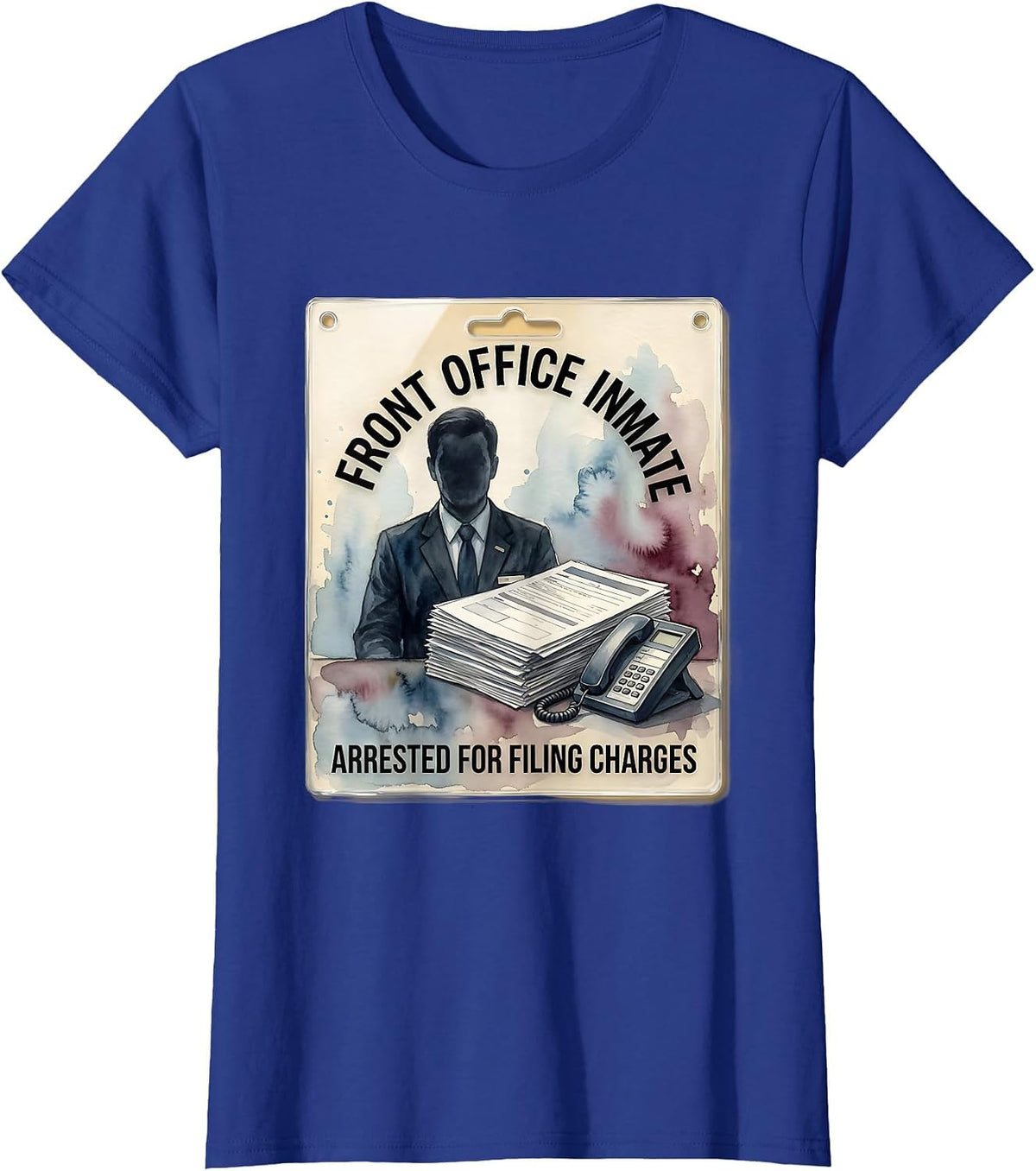 Women's Front Office Inmate Arrested For Filing Charges Funny T-Shirt - Royal Blue