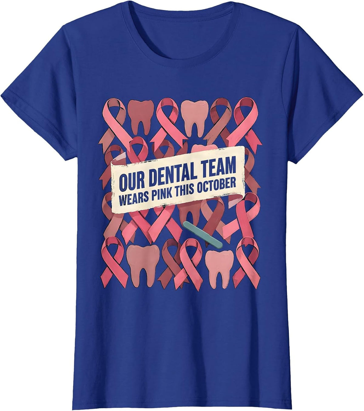 Women's Our Dental Team Wears Pink This October Dental T-Shirt - Royal Blue