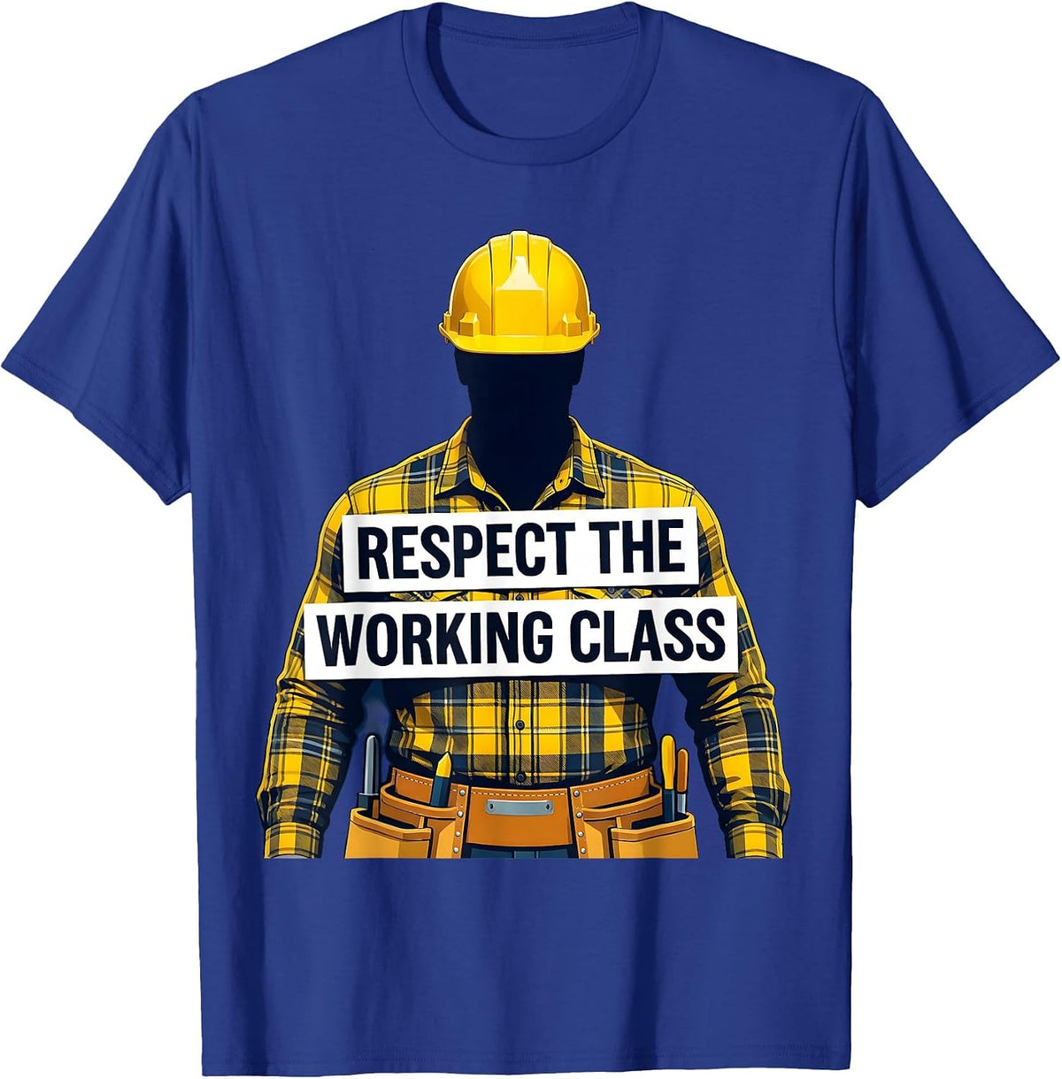 Respect the Working Class Labor Day Design T-Shirt - Royal Blue