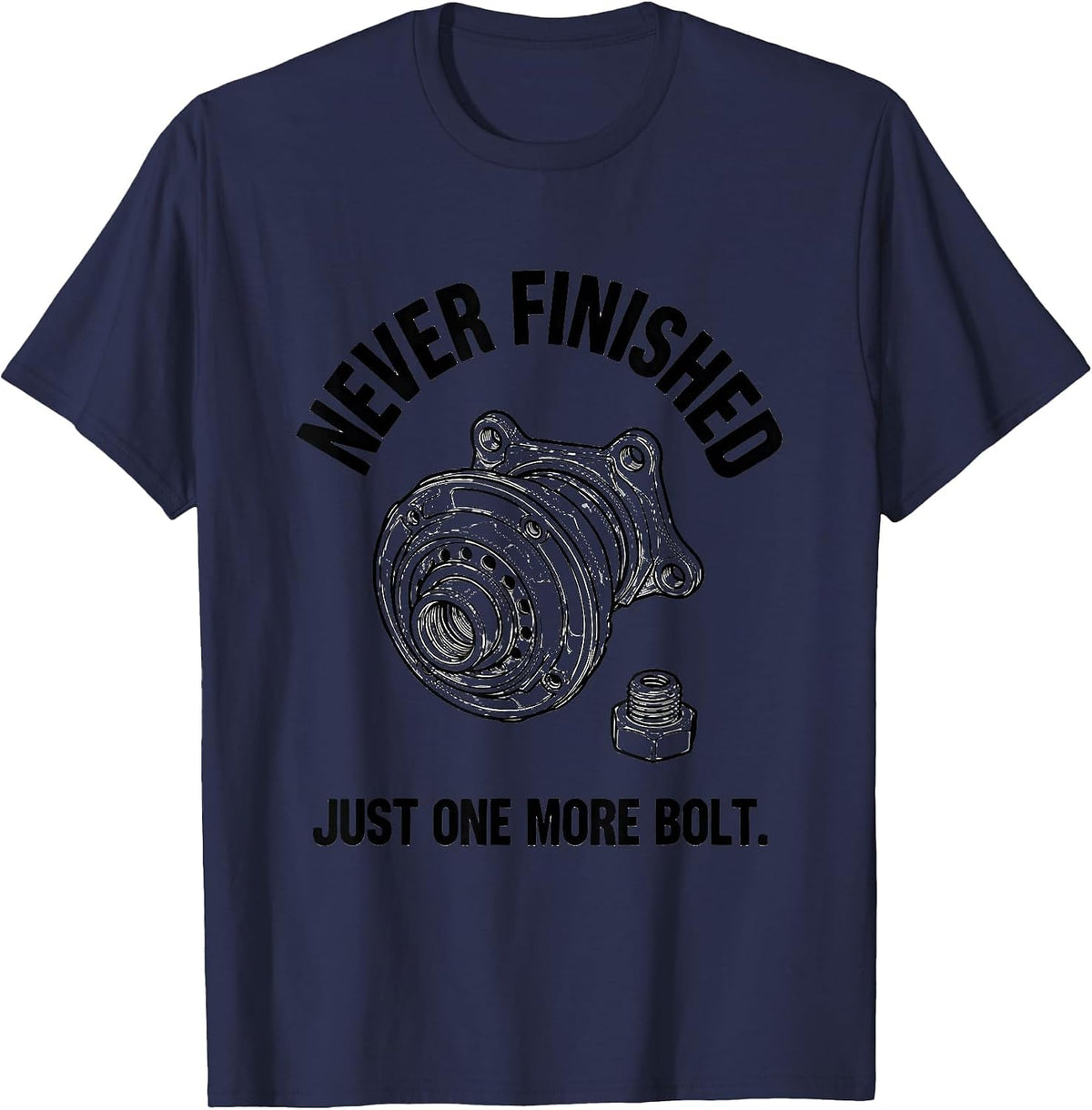 Never Finished, Just One More Bolt Funny RC Car Racer T-Shirt - Navy Blue