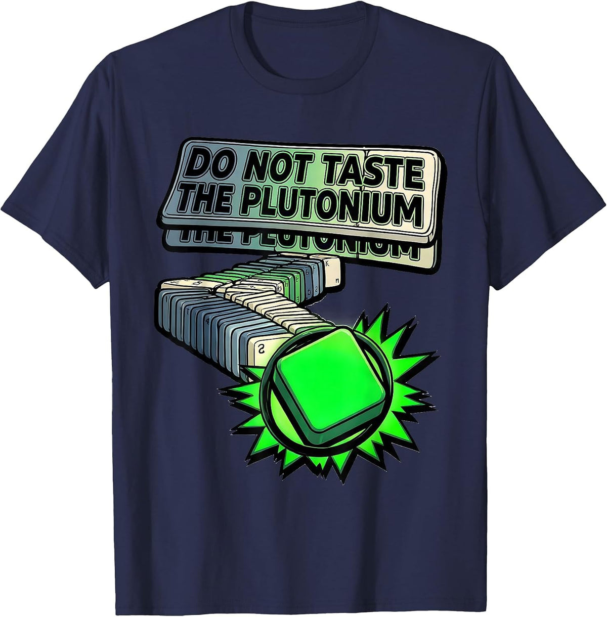 Men's Do Not Taste The Plutonium Funny Periodic Table Science T-Shirt - Navy Blue