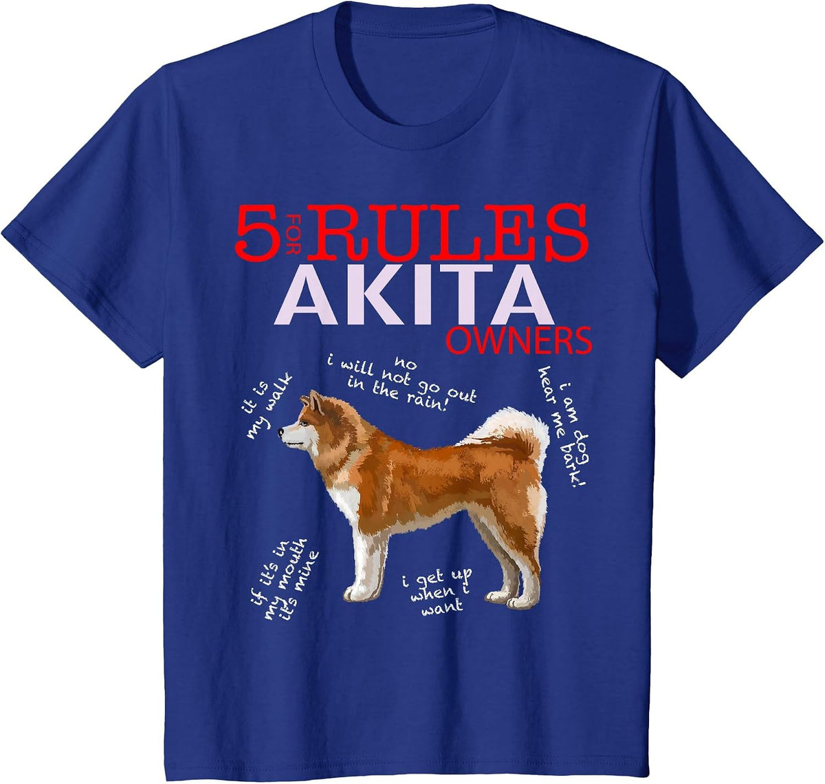 5 Rules for Akita Owners T-Shirt - Royal Blue