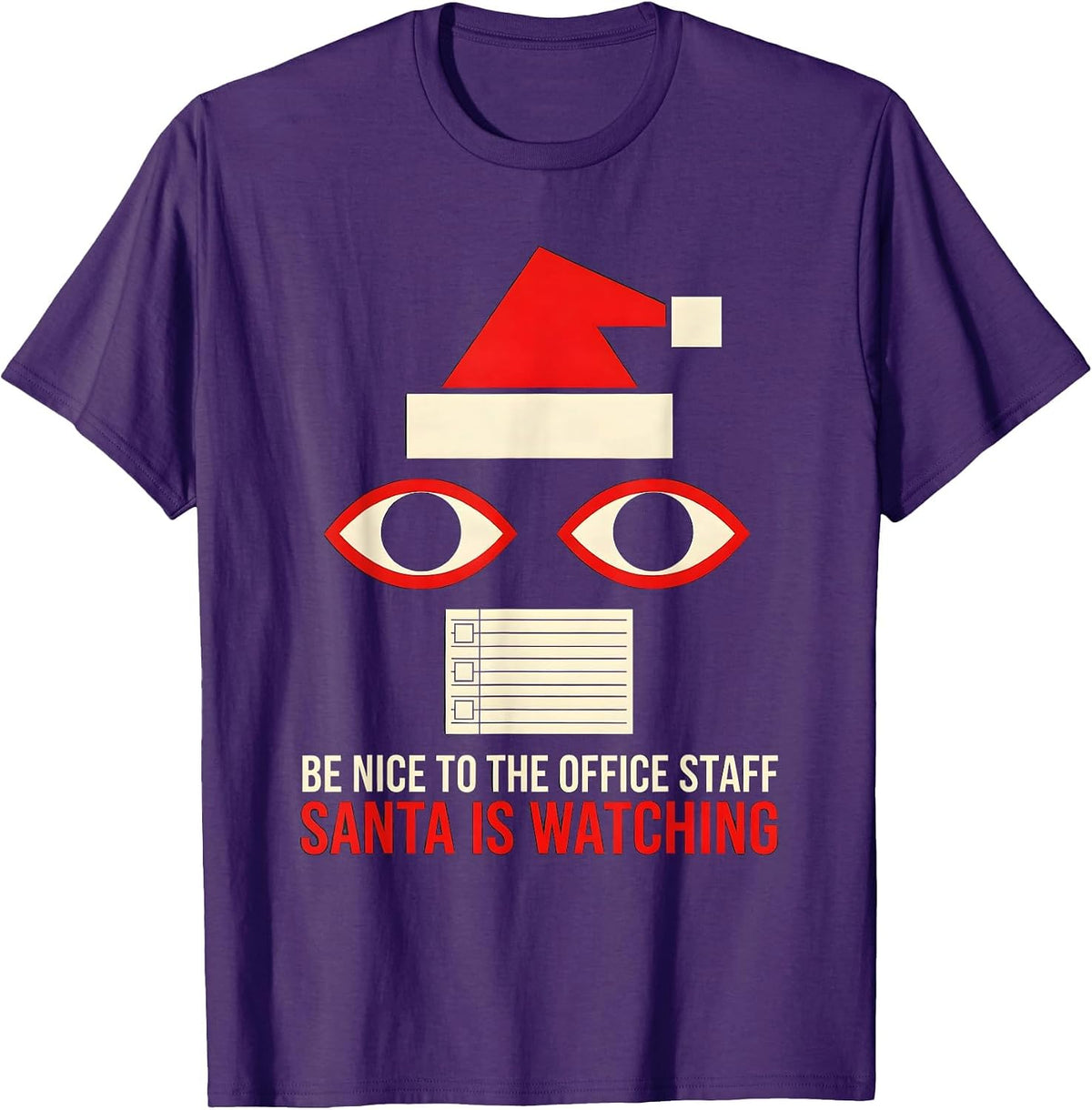 Be Nice To The Office Staff Santa Is Watching Funny T-Shirt - Purple