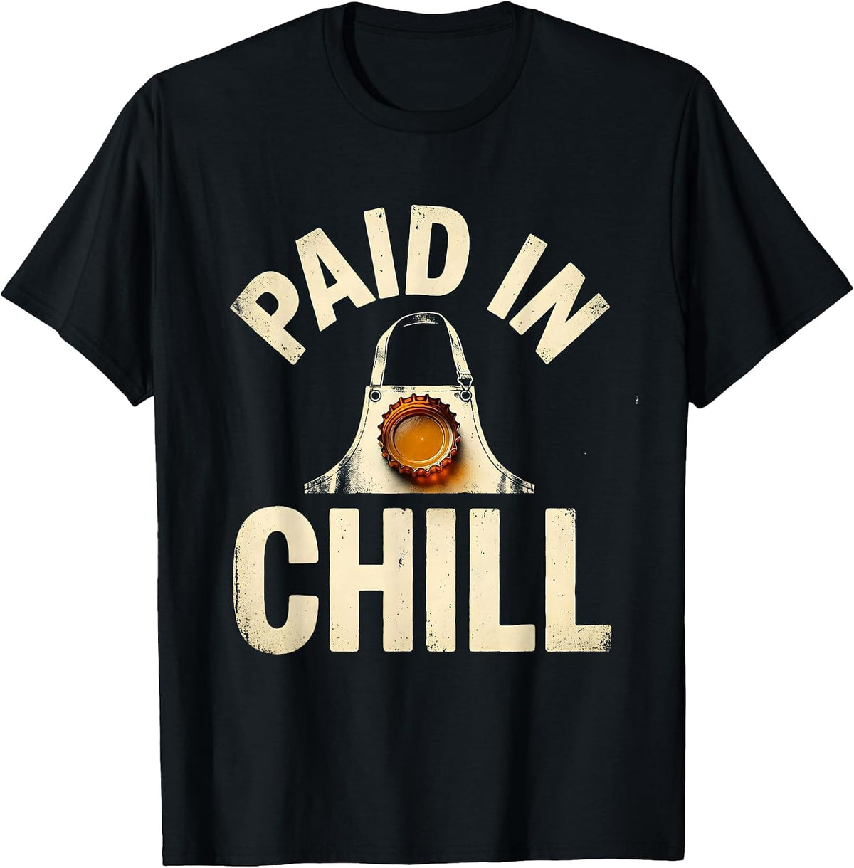 Men's Paid In Chill Vintage Beer Lover Labor Day Cookout Humor T-Shirt - Black
