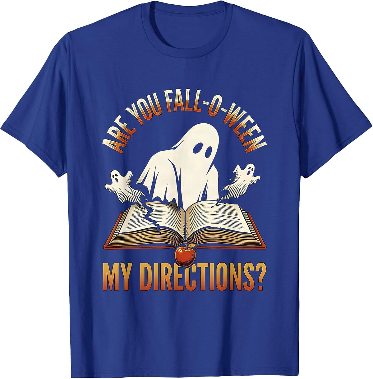 Are You Fall-O-Ween My Directions Playful Teacher Ghost T-Shirt - Royal Blue