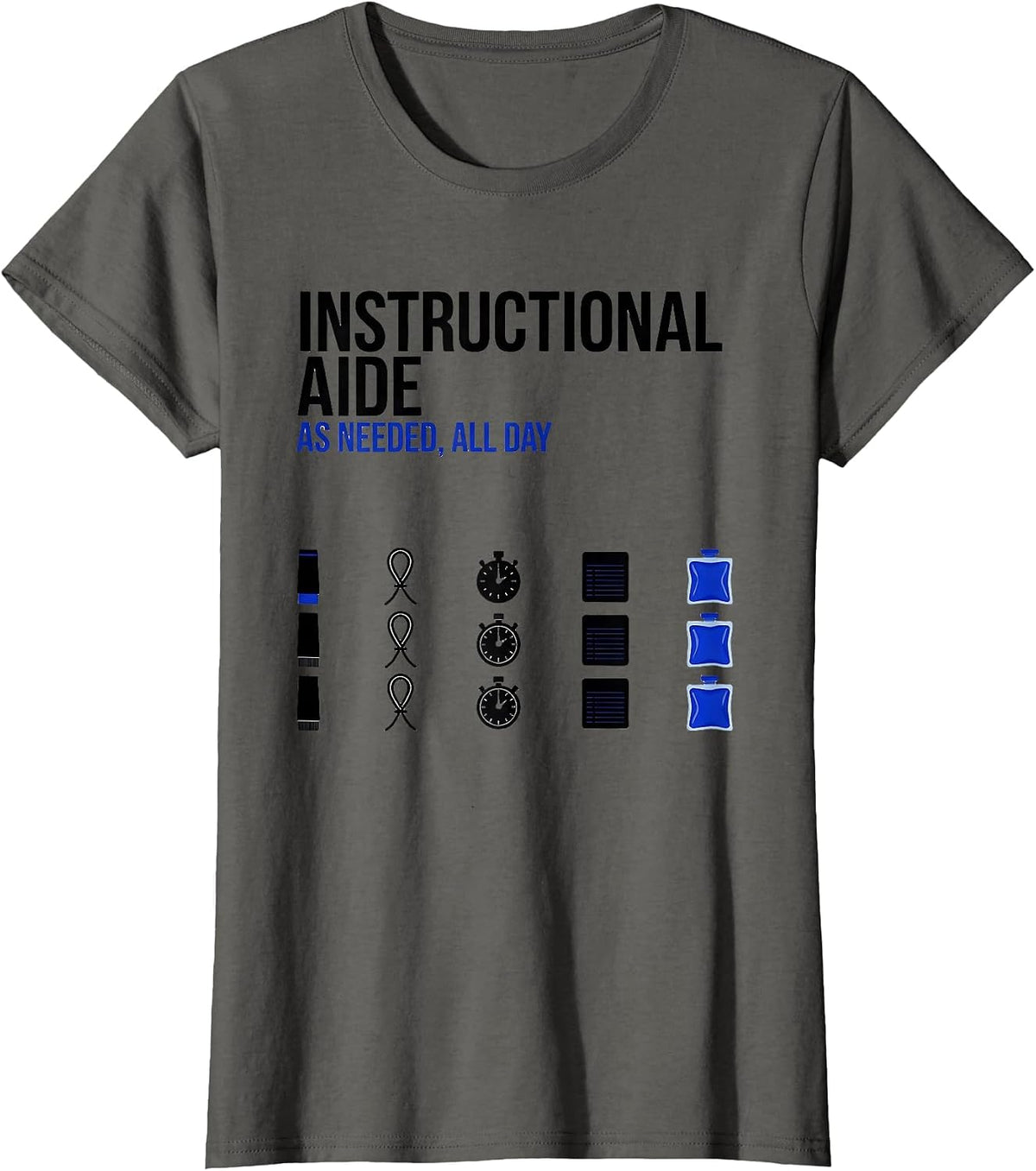 Women's Instructional Aide As Needed All Day Humor School Support T-Shirt - Asphalt Grey