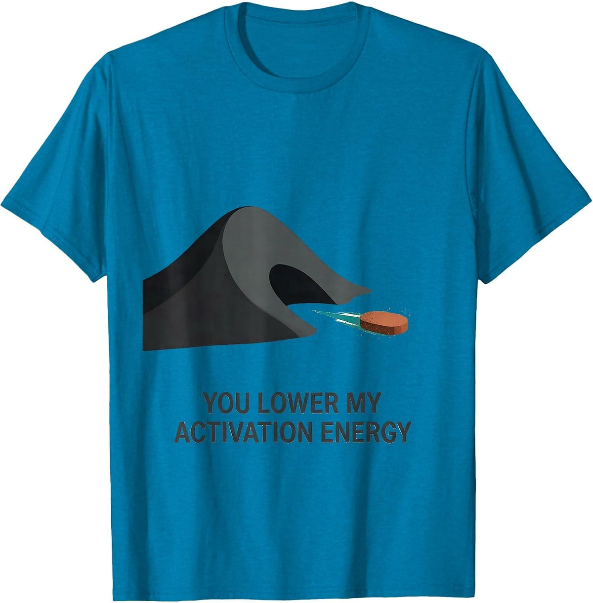 You Lower My Activation Energy Funny Science Nerd Periodic T-Shirt - Sapphire Blue