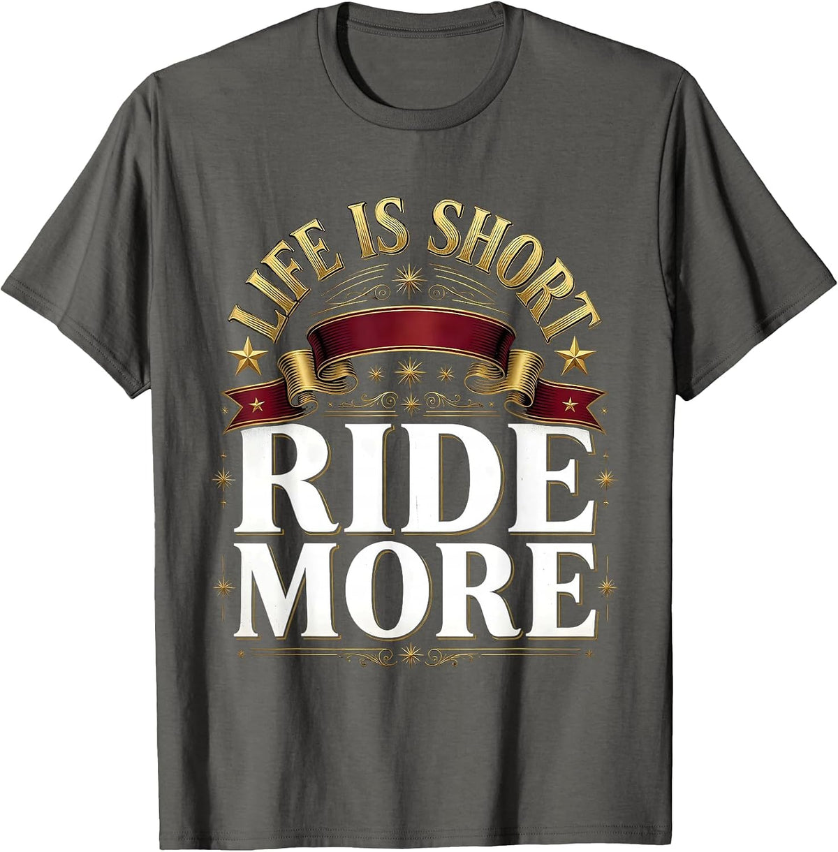 Men's Life Is Short Ride More Horse Lover Design T-Shirt - Asphalt Grey