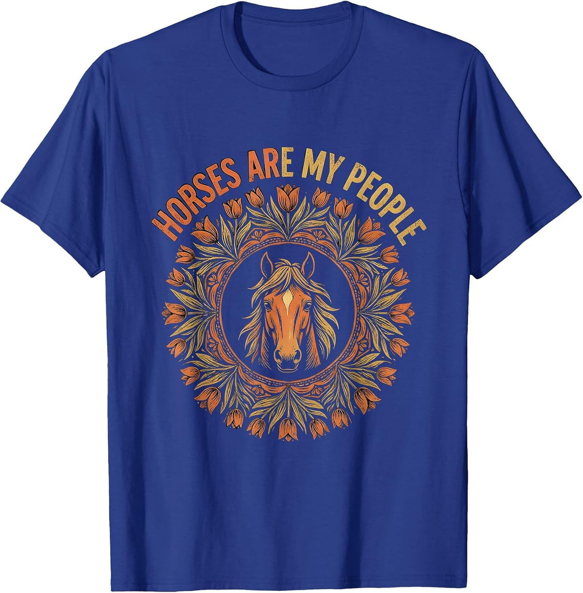 Horses Are My People Horse Lover Design T-Shirt - Royal Blue