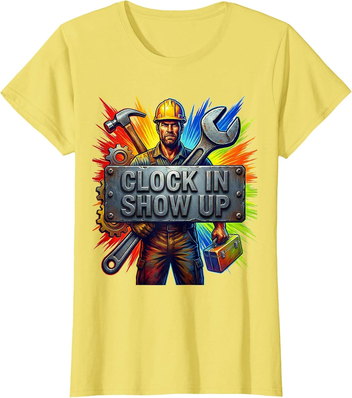 Clock In Show Up Blue Collar Worker Design T-Shirt - Lemon Yellow