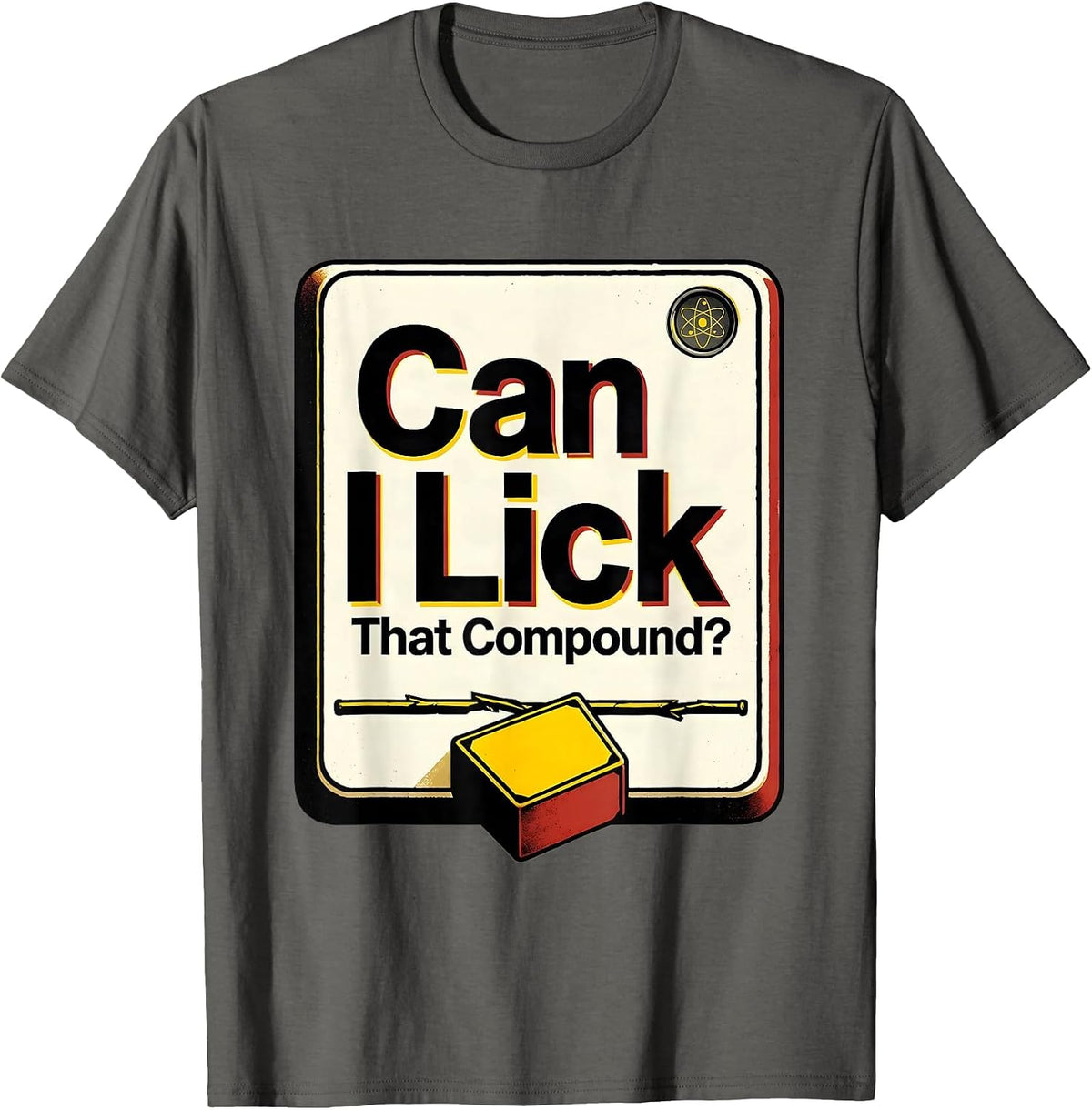 Men's Can I Lick That Compound Funny Periodic Table Science T-Shirt - Asphalt Grey