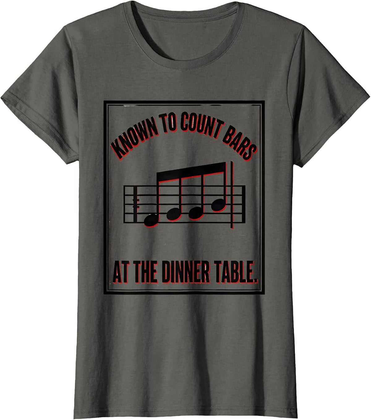 Women's Known To Count Bars At The Dinner Table Funny Music Lover T-Shirt - Asphalt Grey