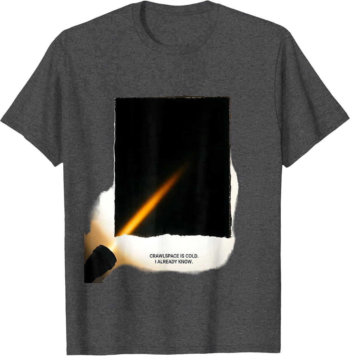 Men's Crawlspace Is Cold I Already Know Funny HVAC Technician T-Shirt - Dark Heather Grey