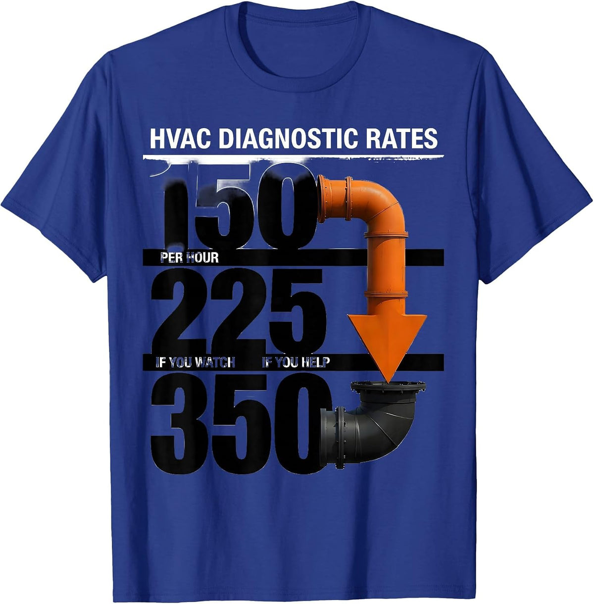 HVAC Diagnostic Rates $150 Per Hour Funny Technician Humor T-Shirt - Royal Blue