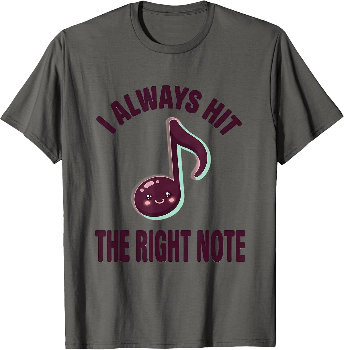 I Always Hit The Right Note Cute Kawaii Music Lover Humor T-Shirt - Asphalt Grey