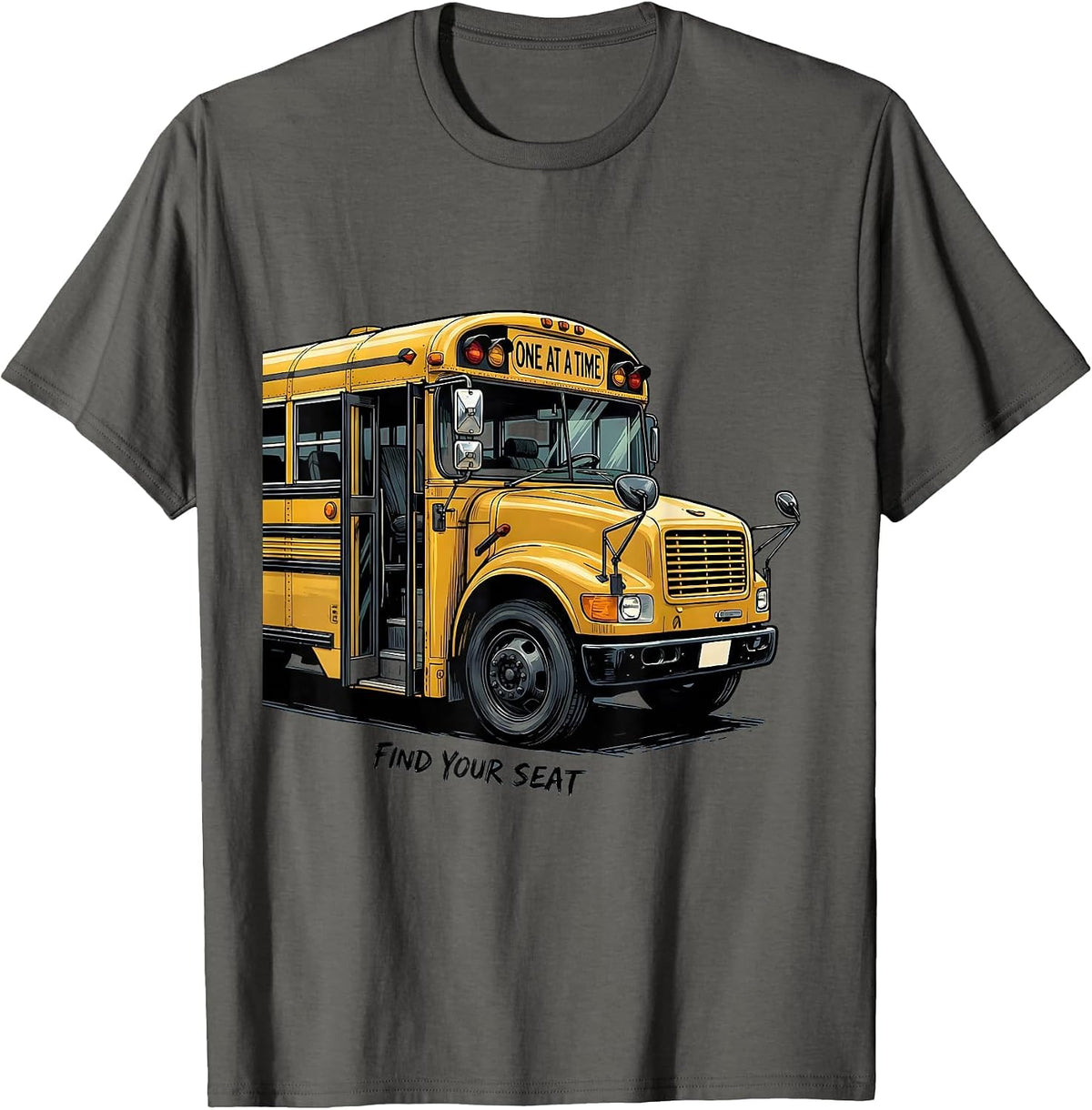 One At A Time Find Your Seat Funny Bus Driver Appreciation T-Shirt - Asphalt Grey