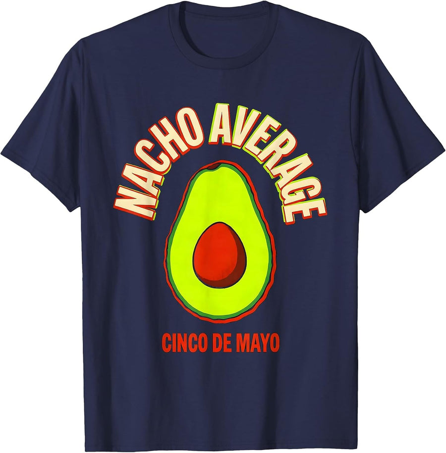 Nacho Average Cinco de Mayo Funny Mexican Party Humor T-Shirt - Navy Blue