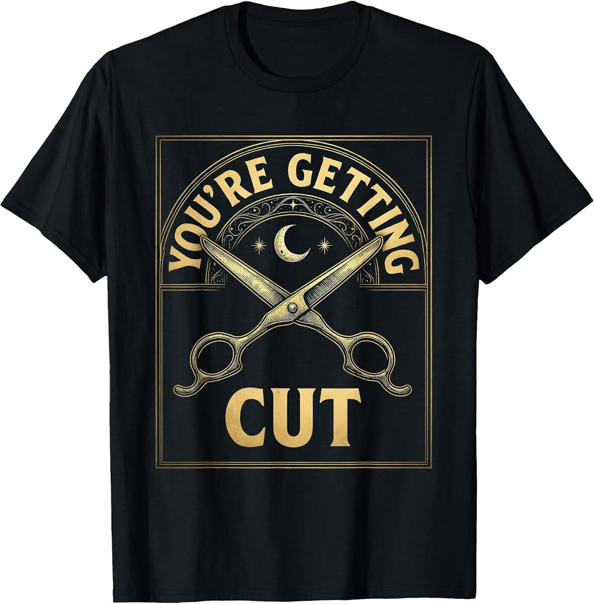 Men's You're Getting Cut Funny Barber Hairdresser Gift T-Shirt - Black