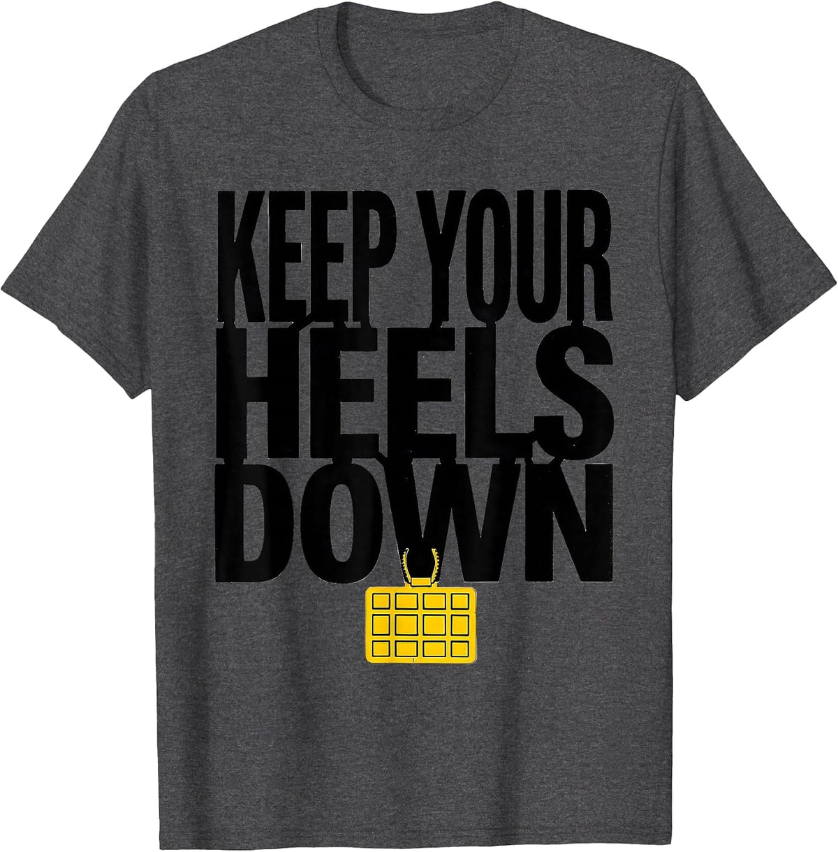 Keep Your Heels Down Funny Horse Lover Humor Equestrian T-Shirt - Dark Heather Grey